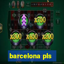 barcelona pls